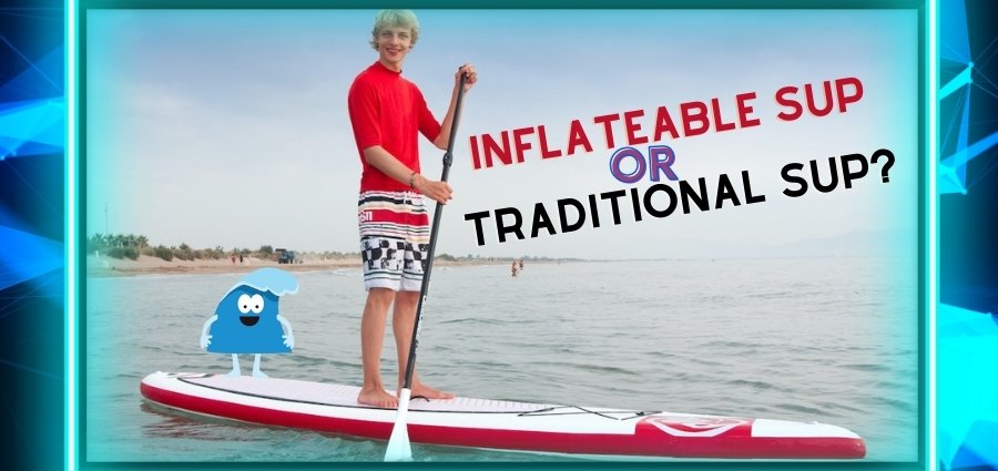 Are Inflatable Paddleboards Better Than Traditional Paddleboards?